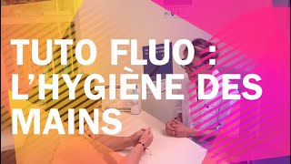 Tuto fluo  lhygiène des mains [upl. by Einahpts]