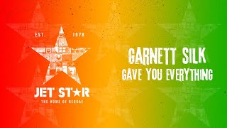 Garnett Silk  Gave You Everything Official Audio  Jet Star Music [upl. by Ilatfan]