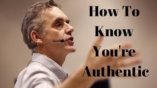 Jordan Peterson  How to Know Youre Being Authentic Or Fake [upl. by Dugald]