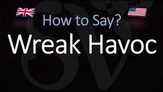 How to Pronounce Wreak Havoc CORRECTLY Meaning amp Pronunciation [upl. by Mahmoud]