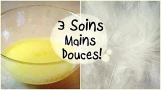 DIY • 3 Soins Pour des Mains Douces  Douces ♡ [upl. by Nolrah]