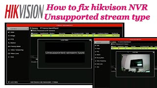 How to fix  solve the hikvision NVR Ip camera unsupported stream type error [upl. by Torrey]