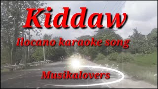 KIDDAW ILOCANO KARAOKE SONG no vocal covered by musikalovers [upl. by Llenod]