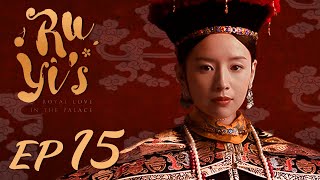 ENG SUB【Ruyis Royal Love in the Palace 如懿传】EP15  Starring Zhou Xun Wallace Huo [upl. by Carlile]