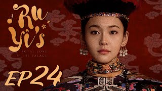 ENG SUB【Ruyis Royal Love in the Palace 如懿传】EP24  Starring Zhou Xun Wallace Huo [upl. by Sheri818]