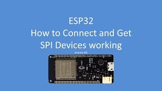 Tech Note 064  ESP32 How to Connect SPI Devices and Get Them Working [upl. by Durwood487]