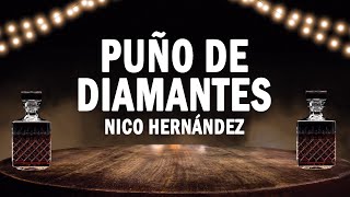 Puño de Diamantes  Nico Hernández  LETRA [upl. by Socher]