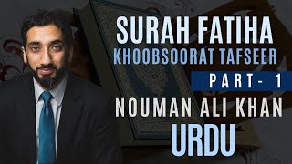 Tafseer Surah Fatiha  Nouman Ali Khan Urdu  Part 1 [upl. by Eidda]