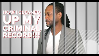 How I Removed Felonies amp Misdemeanors From My Criminal Record [upl. by Kellsie570]