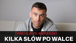 Kilka słów po walce  Arkadiusz Tańcula vs Mateusz Murański [upl. by Sulohcin610]