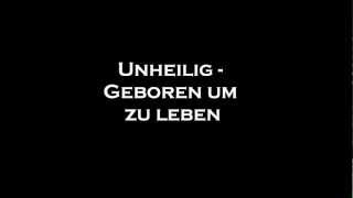 Unheilig  Geboren um zu Leben Lyrics HD [upl. by Uv]